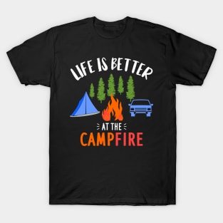 Life Is Better At The Campfire Camper T-Shirt